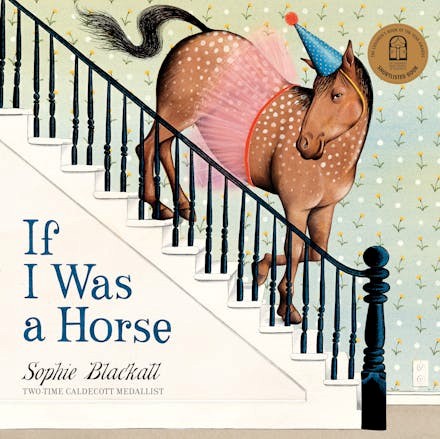 If I was a Horse by Sophie Blackall