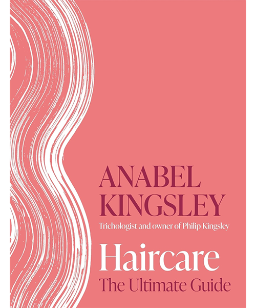Haircare: The ultimate guide, by Anabel Kingsley